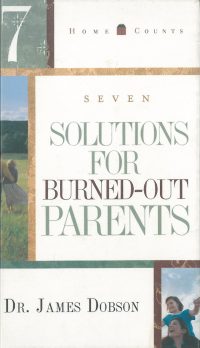 Seven Solutions for Burned-Out Parents